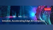 Business News | Innodisk Announces Its New Business Focus on the Edge AI Computing Market