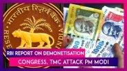 RBI Report On Demonetisation: Rahul Gandhi, Derek O&rsquo;Brien Attack PM Modi Led Government