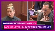 Amber Heard Testifies Against Johnny Depp, Says She Loved Him But Feared For Her Life