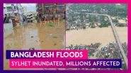 Bangladesh Floods: Sylhet Inundated, Millions Affected