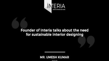 Business News | Luxury Interior Design Firm, Interia Launches End-to-end Architectural Solutions
