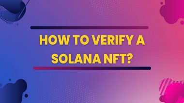 How To Verify a Solana NFT?