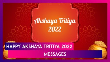 Happy Akshaya Tritiya 2022 Messages: WhatsApp Greetings, Images and Wishes To Celebrate Akha Teej