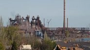 World News | About 300 Civilians May Remain on Territory of Azovstal Plant in Mariupol: Evacuee