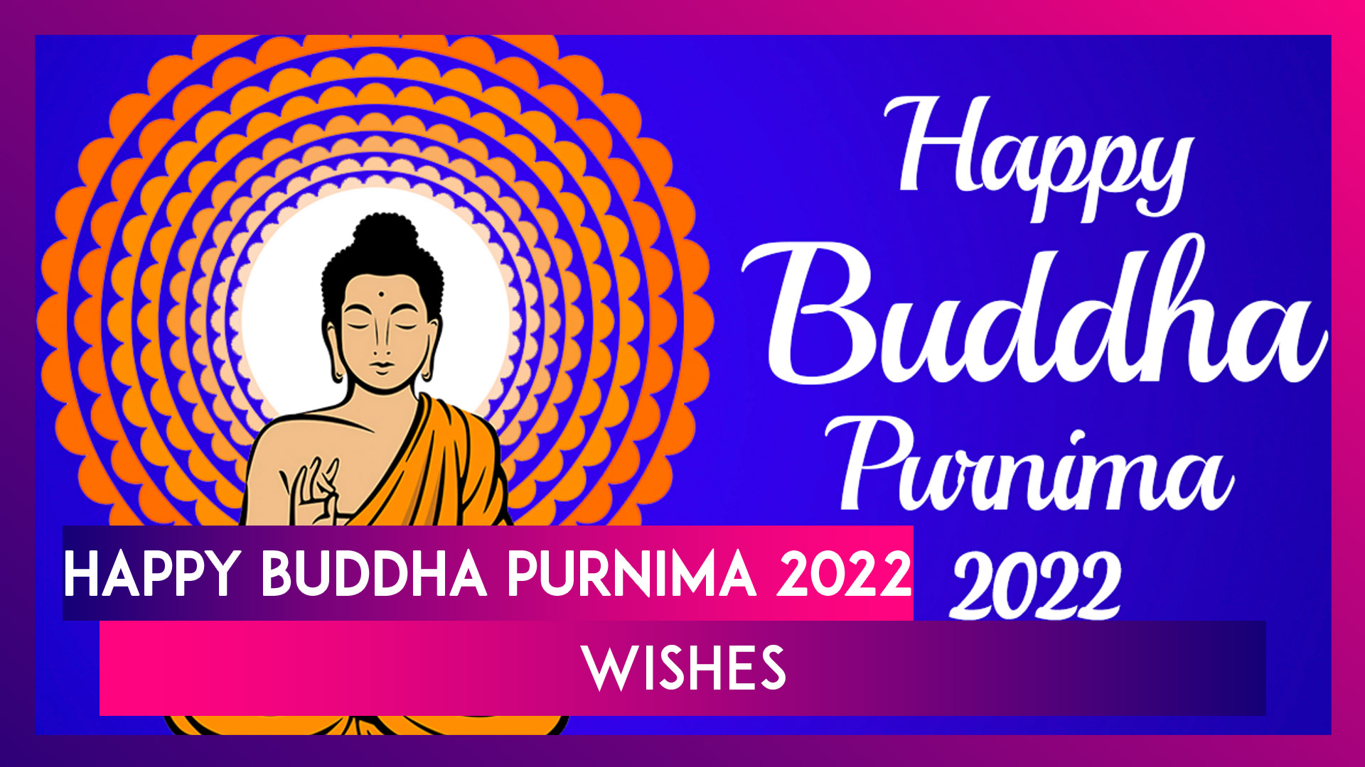 Poornima Xxx Video - Happy Buddha Purnima 2022 Wishes: Vesak Messages, Greetings & Wallpapers To  Celebrate the Pious Day | ðŸ“¹ Watch Videos From LatestLY