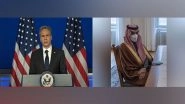 World News | Blinken Discusses Risk of Safer Oil Tanker Spill in Red Sea with Saudi FM
