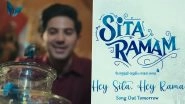 Sita Ramam Song Hey Sita, Hey Rama Promo: First Single From Dulquer Salmaan, Mrunal Thakur&rsquo;s Film To Be Out On May 9! (Watch Video)