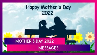 Mother’s Day 2022: Messages, Images, Facebook Quotes, Greetings and Wishes From Son and Daughter