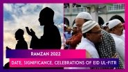 Ramzan 2022: Date, Significance, Celebrations Of Eid ul-Fitr