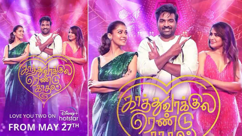 Kaathuvaakula Rendu Kaadhal: Samantha Ruth Prabhu, Nayanthara and Vijay Sethupathi’s Film to Release on Disney+ Hotstar on May 27