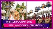 Thrissur Pooram 2022: Date, Significance, Celebrations Of Kerala&rsquo;s Temple Festival