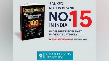 Business News | Jagran Lakecity University Ranked 1 in Madhya Pradesh and in Top 15 in India in the National Multidisciplinary Universities Category by EducationWorld Higher Education Rankings 2022