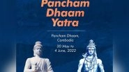 Business News | Pancham Dham Trust in the Direction of Propagation of Sanatan Culture in South Asia; to Commend 5th Journey from May 30 at Siem Reap, Cambodia