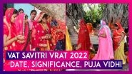 Vat Savitri Vrat 2022 On Somvaar Amavasya: Date, Significance, Puja Vidhi