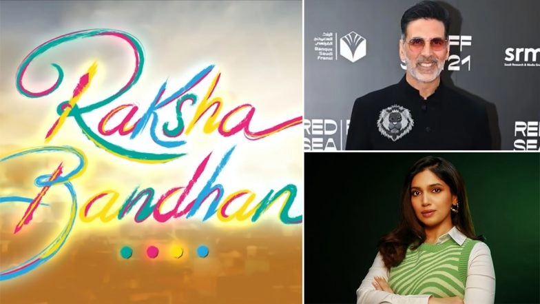 Raksha Bandhan Motion Poster Out! Akshay Kumar, Bhumi Pednekar’s Film by Aanand L Rai To Hit the Big Screens on August 11 (Watch Video)