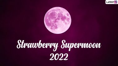 Strawberry Supermoon 2022 in India Live Streaming Online: Know Date, Time in IST and How To Watch the Live Telecast of June’s Full Moon on Tuesday