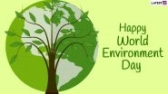 World Environment Day 2022 Images & HD Wallpapers for Free Download Online: Wish Happy Eco Day With WhatsApp Messages, GIFs and SMS To Raise Environmental Issues