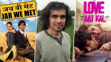 Imtiaz Ali Turns 51: From Jab We Met To Love Aaj Kal; Check Out 5 Best Films by the Ace Director