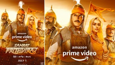 Samrat Prithviraj OTT Premiere: Akshay Kumar, Manushi Chhillar’s Film To Release On Amazon Prime Video On July 1