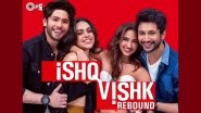 Ishq Vishk Rebound: Rohit Saraf, Pashmina Roshan, Jibraan Khan, Naila Grewal In Nipun Avinash Dharmadhikari&rsquo;s Directorial; Check Out The Motion Poster