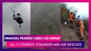 Himachal Pradesh Cable Car Mishap: All 11 Tourists Stranded Mid-Air Rescued