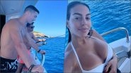 Cristiano Ronaldo&rsquo;s Hot Girlfriend Georgina Rodriguez Flaunts in White Bikini Top, Shares Pics From Their Perfect Vacation in Mallorca