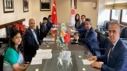 World News | India, Turkey Commercial Ties Rising, Bilateral Trade Exceeds USD 10 Billion