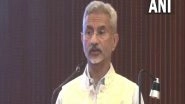 World News | India Will Never Accept Any Attempt to Unilaterally Change Status Quo Along Its Borders, Says Jaishankar
