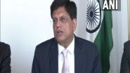 World News | We Will Not Buckle Under Pressure: Piyush Goyal After G33 Ministerial Meeting in Geneva