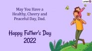 Father&rsquo;s Day 2022 Thank You Messages: Express Gratitude to Your Dad With These Quotes, Images, HD Wallpapers, SMS and WhatsApp Greetings