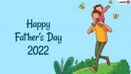 Happy Father&rsquo;s Day Greetings 2022: Share WhatsApp Stickers, Facebook Quotes, Images, HD Wallpapers and Quotes on the Special Day