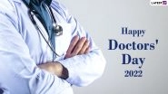 Happy Doctor's Day 2022 Greetings & Photos: Share Warm Wishes, HD Images, Quotes, Thoughts And Messages To Pay Gratitude to All The Docs!&nbsp;
