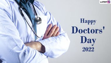 Happy Doctor's Day 2022 Greetings & Photos: Share Warm Wishes, HD Images, Quotes, Thoughts And Messages To Pay Gratitude to All The Docs! 