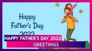 Father&rsquo;s Day 2022 Wishes: HD Wallpapers, Messages, Greetings & Quotes To Share With Your Beloved Dad