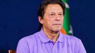 World News | Imran Khan Lashes out at 'imported Govt' for Its Bid to Turn Pakistan into 'banana Republic'