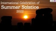 Happy First Day of Summer 2022 Wishes: Summer Solstice WhatsApp Greetings, Images, Quotes and SMS to Celebrate the Longest Day of the Year