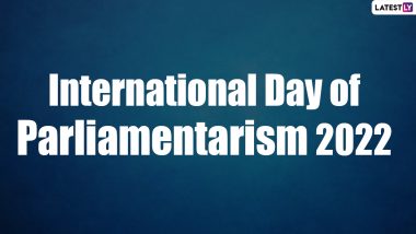 International Day of Parliamentarism 2022 Date & Theme: Know History, Significance, Aim and Objective of the Day
