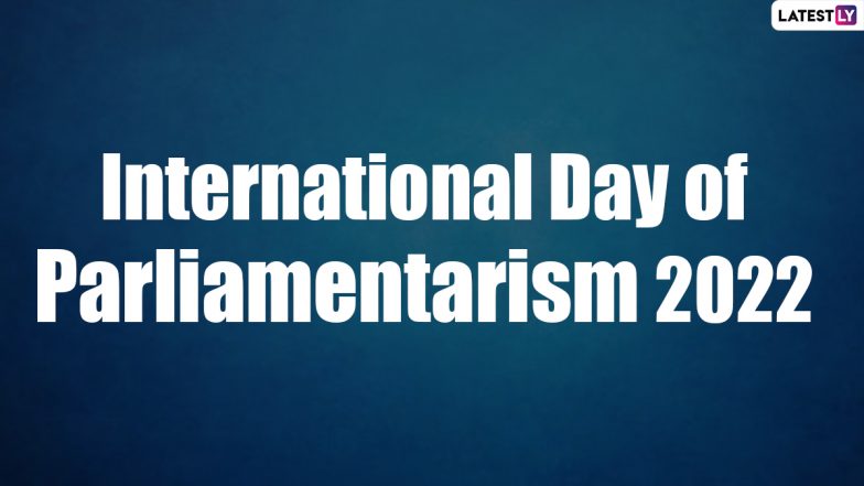 International Day of Parliamentarism 2022 Date & Theme: Know History, Significance, Aim and Objective of the Day