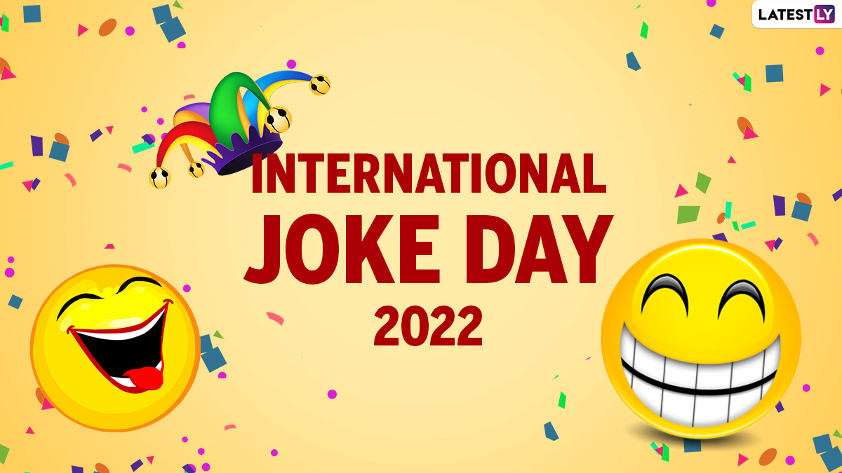 International Joke Day 2022: Funny Memes and Jokes To Share With Family and  Friends To Make Them Laugh on This Day | 👍 LatestLY