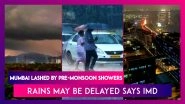 Mumbai Lashed By Pre-Monsoon Showers, But Rains May Be Delayed Says IMD