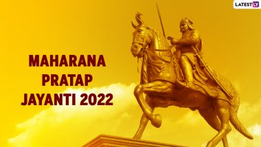 Maharana Pratap Jayanti 2022 Greetings & HD Photos: Share Messages, Quotes, Wishes, SMS and Wallpapers To Celebrate the Birth Anniversary of the Rajput King of Mewar