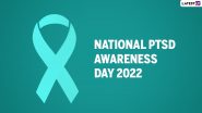 National PTSD Awareness Day 2022 Date & Significance: What Is Post-Traumatic Stress Disorder? Causes, Symptoms and Treatment You Should Know Of