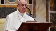 World News | Pope Francis Calls off Africa Trip, Fuels Speculation About His Retirement