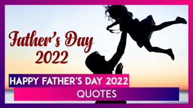 Father’s Day 2022 Quotes, Pictures, Wishes, Messages and Greetings To Make Your Father Feel Loved