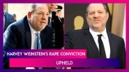 Harvey Weinstein's Rape Conviction Upheld