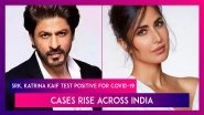 SRK, Katrina Kaif Test Positive For COVID-19 As Cases Rise Across India