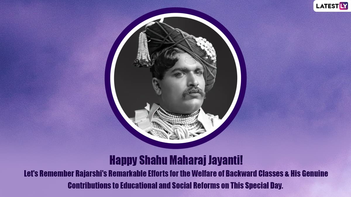 Shahu Maharaj Jayanti 2022 Greetings & Wallpapers: WhatsApp ...