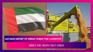 Fact Check: UAE Bans Import Of Indian Wheat For 4 Months? Here&rsquo;s The Truth Behind The Fake News