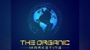 Business News | Leading Digital Marketing Agency, The Organic Marketing All Set to Promote Businesses and Products Online