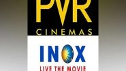 Business News | PVR, Inox Leisure Merger Proposal Receives Stock Exchanges' Go Ahead